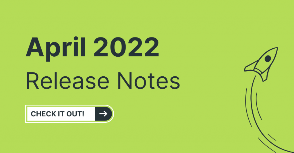 April 2022 Release Notes