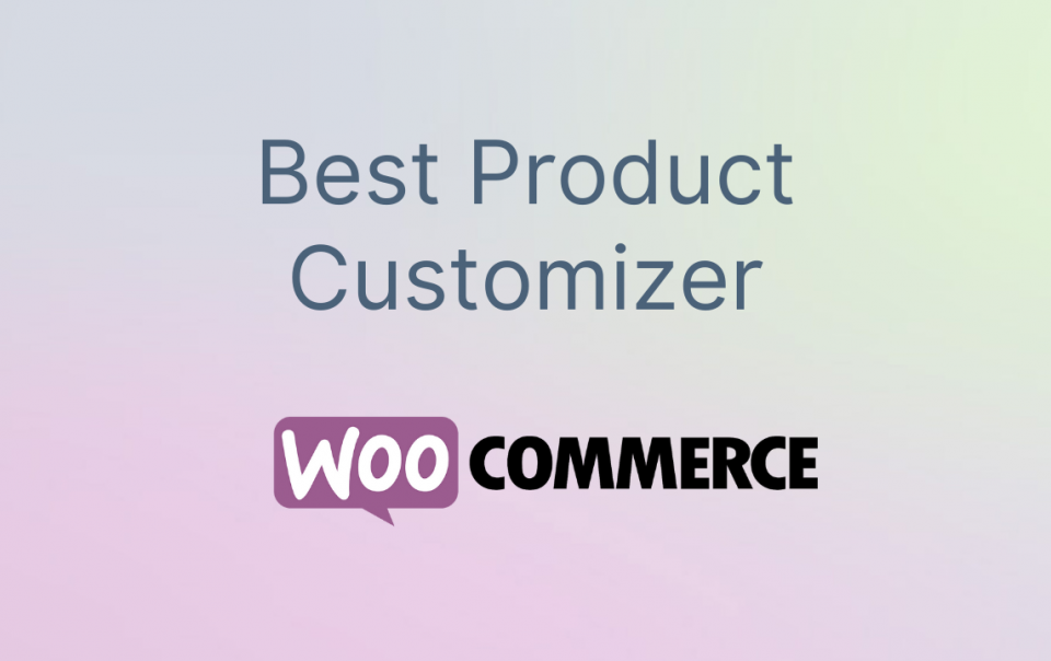 best woocommerce product customizer