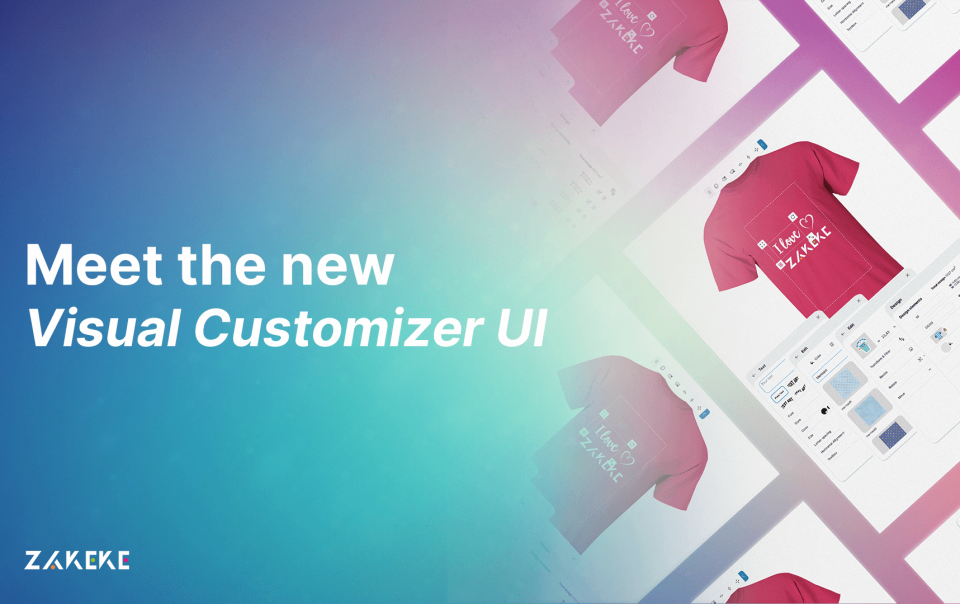 Zakeke new Customizer UI
