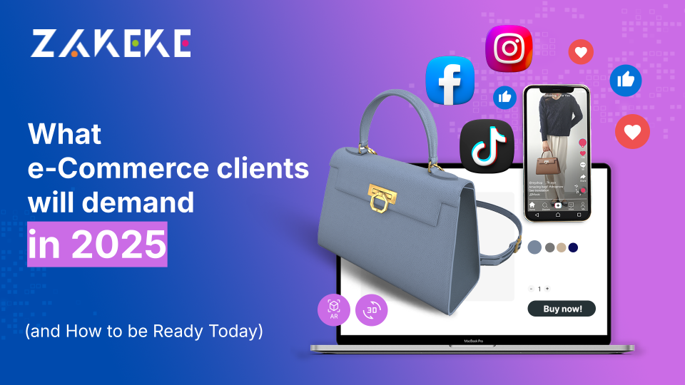 REPORT: What E-Commerce Clients Demand in 2025 | Zakeke